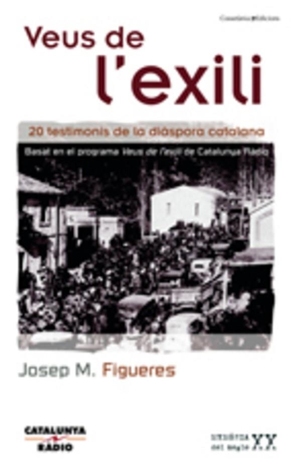 VEUS DE L'EXILI (MEMORIA DEL S.XX, 9) | 9788497912587 | FIGUERES, J.M. | Llibreria La Gralla | Librería online de Granollers