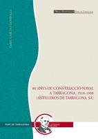 80 ANYS DE CONSTRUCCIO NAVAL A TARRAGONA 1919-1998 | 9788497912921 | GARCIA I DOMINGO, ENRIC | Llibreria La Gralla | Llibreria online de Granollers