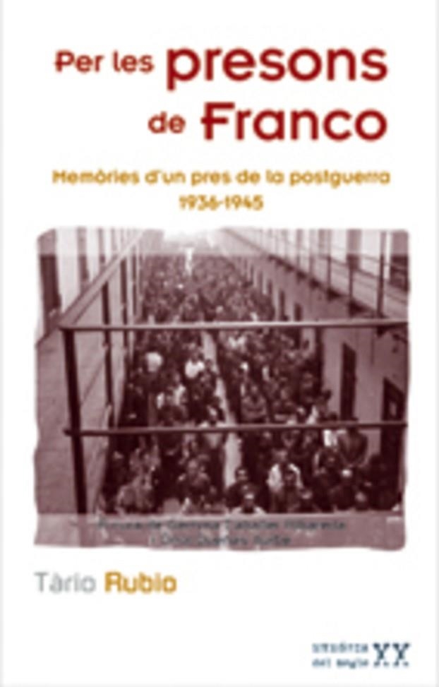 PER LES PRESONS DE FRANCO. MEMORIES D'UN PRES DE LA POSTGUER | 9788497912976 | RUBIO, TARIO | Llibreria La Gralla | Llibreria online de Granollers