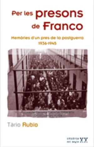 PER LES PRESONS DE FRANCO. MEMORIES D'UN PRES DE LA POSTGUER | 9788497912976 | RUBIO, TARIO | Llibreria La Gralla | Llibreria online de Granollers