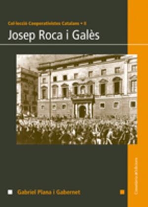 JOSEP ROCA I GALES (COOP. CATALANS 8) | 9788497912907 | PLANA I GABERNET, GABRIEL | Llibreria La Gralla | Llibreria online de Granollers