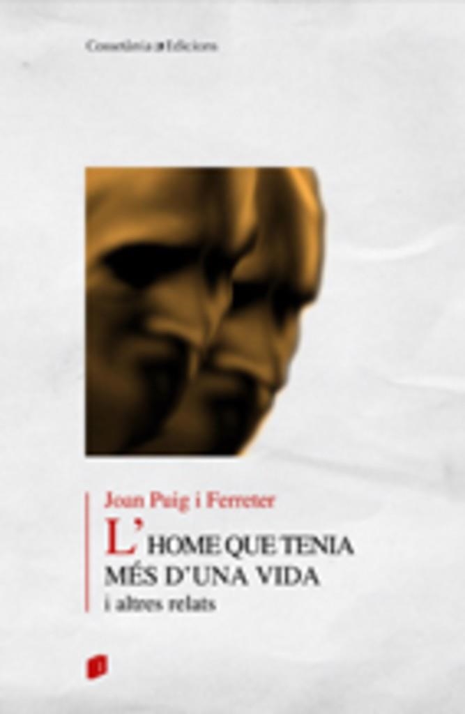 HOME QUE TENIA MES D'UNA VIDA, L' | 9788497913232 | PUIG I FERRATER, JOAN | Llibreria La Gralla | Llibreria online de Granollers
