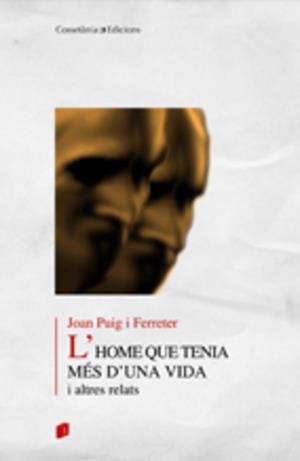 HOME QUE TENIA MES D'UNA VIDA, L' | 9788497913232 | PUIG I FERRATER, JOAN | Llibreria La Gralla | Llibreria online de Granollers
