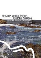 TROBALLES ARQUEOLOGIQUES AL LITORAL TARRAGONI | 9788497913089 | PEREZ MARTIN, WALFIDA | Llibreria La Gralla | Llibreria online de Granollers
