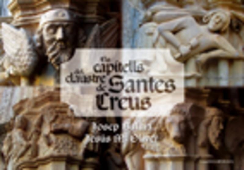 CAPITELLS DEL CLAUSTRE DE SANTES CREUS, ELS | 9788497913386 | BALUJA, JOSEP; OLIVER, JESUS M. | Llibreria La Gralla | Llibreria online de Granollers