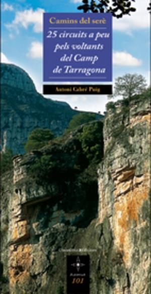 25 CIRCUITS A PEU PELS VOLTANTS DEL CAMP DE TARRAGONA | 9788497914086 | CABRE PUIG, ANTONI | Llibreria La Gralla | Librería online de Granollers