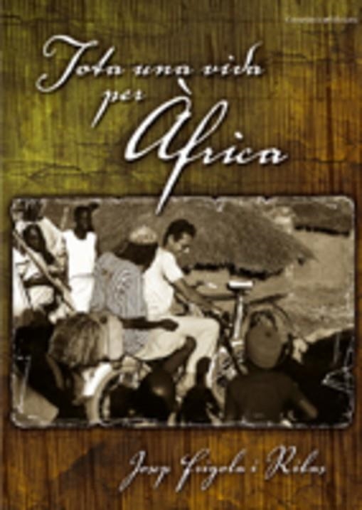 TOTA UNA VIDA PER AFRICA | 9788497914147 | FRIGOLA I RIBAS, JOSEP | Llibreria La Gralla | Librería online de Granollers
