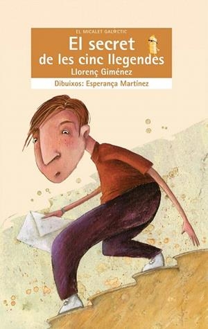 SECRET DE LES CINC LLEGENDES, EL (MICALET GALACTIC, 127) | 9788498240184 | GIMENEZ, LLORENÇ | Llibreria La Gralla | Librería online de Granollers