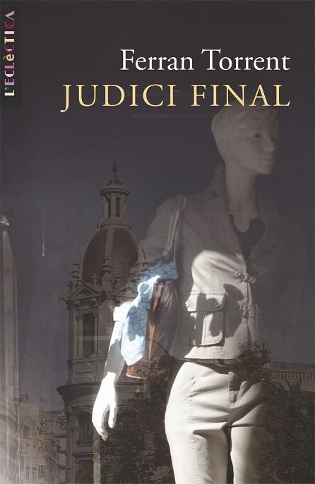 JUDICI FINAL (L'ECLECTICA, 135) | 9788498242041 | TORRENT, FERRAN | Llibreria La Gralla | Librería online de Granollers