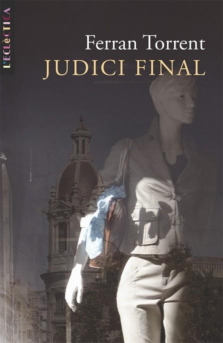 JUDICI FINAL (L'ECLECTICA, 135) | 9788498242041 | TORRENT, FERRAN | Llibreria La Gralla | Llibreria online de Granollers