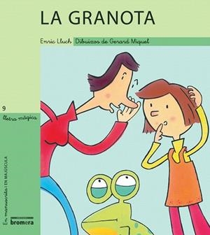 GRANOTA, LA (LLETRA MAGICA, 9) | 9788476609385 | LLUCH, ENRIC; MIQUEL, GERARD | Llibreria La Gralla | Llibreria online de Granollers