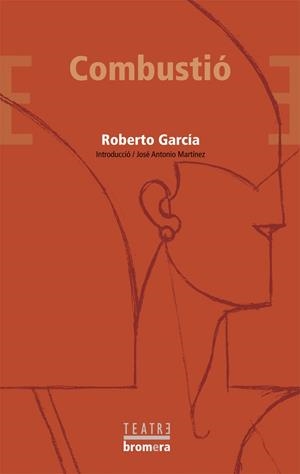 COMBUSTIO (TEATRE, 40) | 9788498241570 | GARCIA, ROBERTO | Llibreria La Gralla | Librería online de Granollers