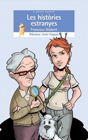 HISTORIES ESTRANYES, LES (MICALET GALACTIC, 130) | 9788498241709 | GISBERT, FRANCESC | Llibreria La Gralla | Librería online de Granollers