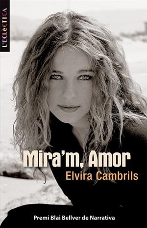 MIRA'M AMOR (L'ECLECTICA, 142) | 9788498242232 | CAMBRILS, ELVIRA | Llibreria La Gralla | Llibreria online de Granollers