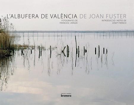 ALBUFERA DE VALENCIA DE JOAN FUSTER, L' | 9788498242614 | FUSTER, JOAN | Llibreria La Gralla | Llibreria online de Granollers