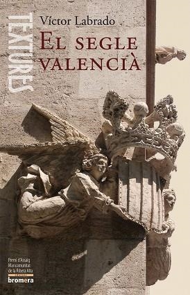 SEGLE VALENCIA, EL (TEXTURES, 16) | 9788498242799 | LABRADO, VICTOR | Llibreria La Gralla | Llibreria online de Granollers