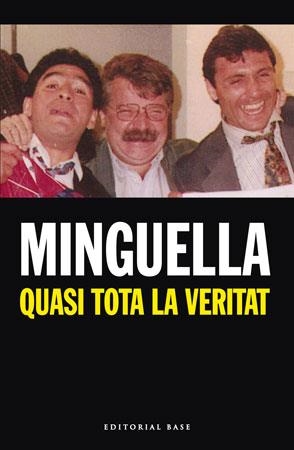 MINGUELLA. QUASI TOTA LA VERITAT | 9788492437061 | MINGUELLA, JOSEP MARIA | Llibreria La Gralla | Librería online de Granollers