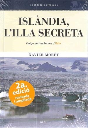 ISLANDIA, L'ILLA SECRETA.VIATGE PER LES TERRES D'ODIN (NOVA EDICIO) | 9788496905436 | MORET, XAVIER | Llibreria La Gralla | Llibreria online de Granollers