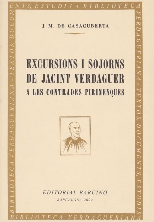 EXCURSIONS I SOJORNS DE JACINT VERDAGUER | 9788472267039 | CASACUBERTA, J.M. DE | Llibreria La Gralla | Librería online de Granollers