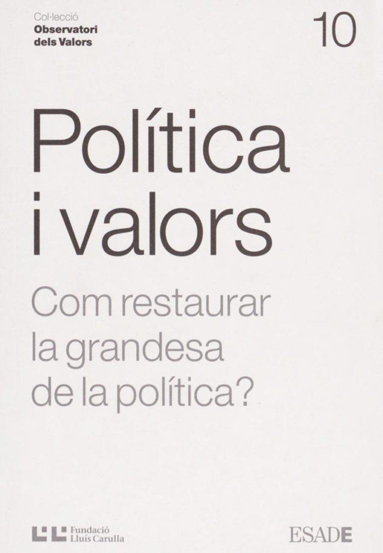 POLITICA I VALORS. COM RESTAURAR LA GRANDESA DE LA POLITICA | 9788472269293 | ORTIZ, DANIEL | Llibreria La Gralla | Librería online de Granollers
