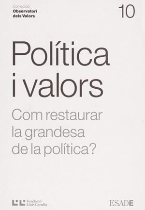 POLITICA I VALORS. COM RESTAURAR LA GRANDESA DE LA POLITICA | 9788472269293 | ORTIZ, DANIEL | Llibreria La Gralla | Llibreria online de Granollers