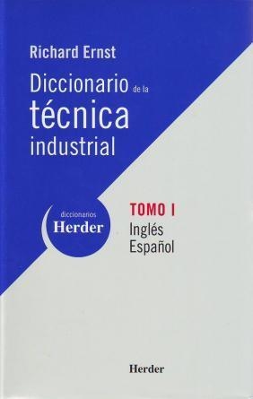 DICCIONARIO DE LA TECNICA INDUSTRIAL TOMO I INGLES ESPAÑOL | 9788425423937 | ERNST, RICHARD (ACTUALITZAT PER OTTO J. VOLLNHALS) | Llibreria La Gralla | Librería online de Granollers