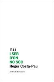 I SER D'ON NO SOC (CAFE CENTRAL, 44) | 9788497662123 | COSTA PAU, ROGER | Llibreria La Gralla | Llibreria online de Granollers