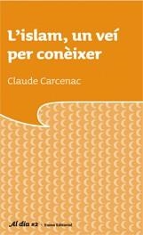 ISLAM UN VEI PER CONEIXER, L' (AL DIA, 2) | 9788497662659 | CARCENAC, CLAUDE | Llibreria La Gralla | Llibreria online de Granollers