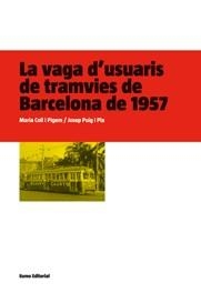 VAGA D'USUARIS DE TRAMVIES DE BARCELONA DE 1957 | 9788497662697 | COLL I PIGEM, MARIA; PUIG I PLA, JOSEP | Llibreria La Gralla | Librería online de Granollers