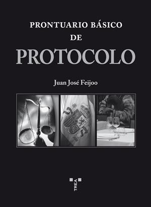 PRONTUARIO BÁSICO DE PROTOCOLO | 9788497043892 | FEIJOO, JUAN JOSE | Llibreria La Gralla | Llibreria online de Granollers