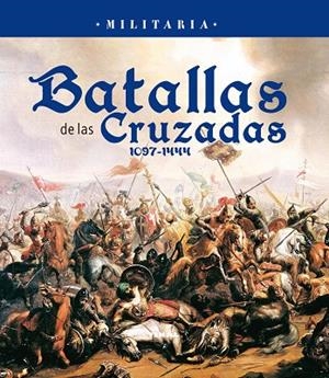 BATALLAS DE LAS CRUZADAS 1097-1444 | 9788499281902 | Llibreria La Gralla | Librería online de Granollers