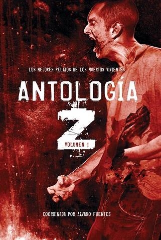 ANTOLOGIA Z. LOS MEJORES RELATOS DE MUERTOS VIVIENTES VOLUMEN 1 | 9788493754433 | FUENTES, ALVARO (COORD) | Llibreria La Gralla | Librería online de Granollers