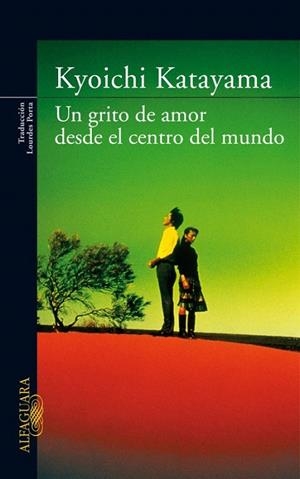 GRITO DE AMOR DESDE EL CENTRO DEL MUNDO, UN | 9788420472652 | KATAYAMA, KYOICHI | Llibreria La Gralla | Llibreria online de Granollers