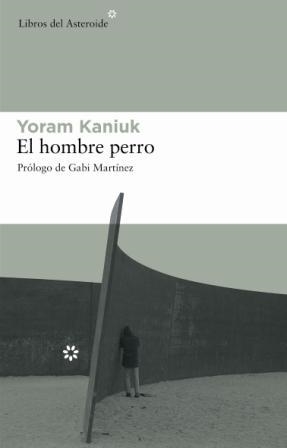 HOMBRE PERRO, EL | 9788493544898 | KANIUK, YORAM | Llibreria La Gralla | Llibreria online de Granollers