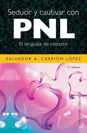 SEDUCIR Y CAUTIVAR CON PNL | 9788497775113 | CARRION LOPEZ | Llibreria La Gralla | Llibreria online de Granollers