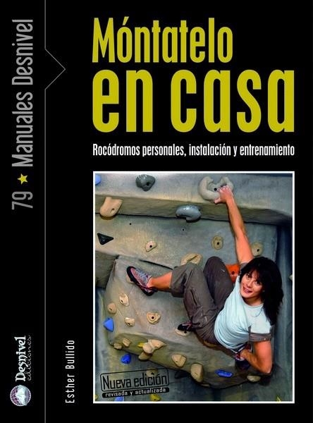 MONTATELO EN CASA. ROCODROMOS PERSONALES INSTALACION Y ENTRENAMIENTO | 9788498291711 | BULLIDO, ESTHER | Llibreria La Gralla | Librería online de Granollers
