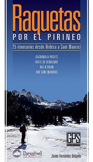 RAQUETAS POR EL PIRINEO. 25 ITINERARIOS DESDE ORDESA A SANT | 9788498291469 | FERNANDEZ DELGADO, JAVIER | Llibreria La Gralla | Librería online de Granollers