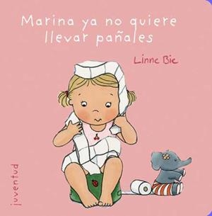 MARINA YA NO QUIERE LLEVAR PAÑALES | 9788426138019 | BIE, LINNE | Llibreria La Gralla | Llibreria online de Granollers