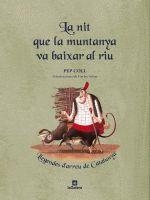 NIT QUE LA MUNTANYA VA BAIXAR AL RIU, LA | 9788424628857 | COLL, PEP | Llibreria La Gralla | Librería online de Granollers