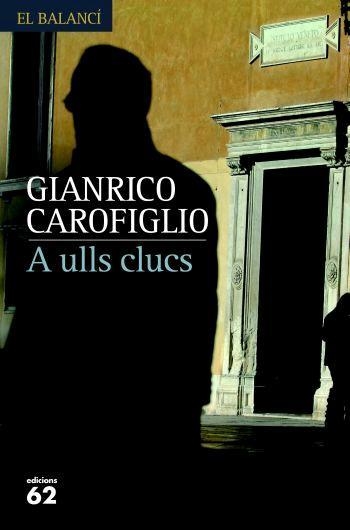 A ULLS CLUCS (BALANCI, 577) | 9788429760668 | CAROFIGLIO, GIANRICO | Llibreria La Gralla | Librería online de Granollers