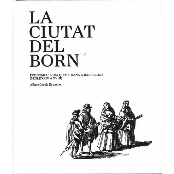 CIUTAT DEL BORN, LA | 9788498502404 | GARCÍA ESPUCHE, ALBERT | Llibreria La Gralla | Librería online de Granollers