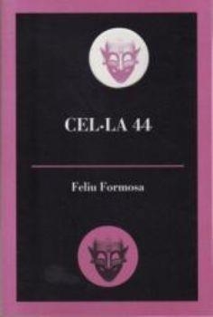 CEL·LA 44 | 9788496608122 | FORMOSA, FELIU | Llibreria La Gralla | Llibreria online de Granollers