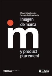 IMAGEN DE MARCA Y PRODUCT PLACEMENT | 9788473568371 | BAÑOS GONZÁLEZ, MIGUEL/RODRÍGUEZ GARCÍA, TERESA C. | Llibreria La Gralla | Llibreria online de Granollers