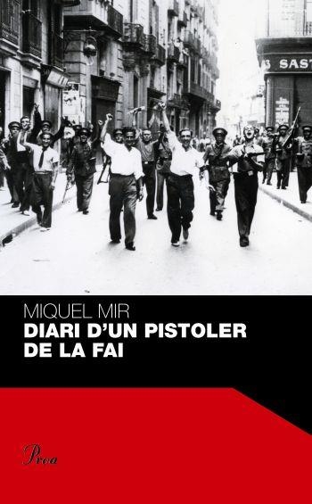 DIARI D'UN PISTOLER DE LA FAI | 9788484371854 | MIR, MIQUEL | Llibreria La Gralla | Llibreria online de Granollers