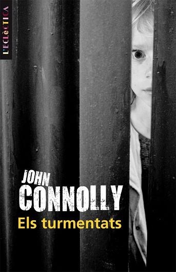 TURMENTATS, ELS (L'ECLECTICA, 150) | 9788498243253 | CONNOLLY, JOHN | Llibreria La Gralla | Llibreria online de Granollers