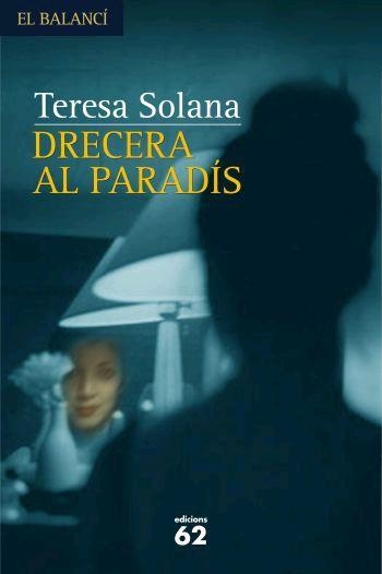 DRECERA AL PARADIS (EL BALANCI, 565) | 9788429760156 | SOLANA, TERESA | Llibreria La Gralla | Librería online de Granollers