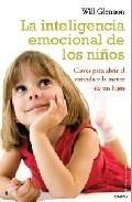 INTELIGENCIA EMOCIONAL DE LOS NIÑOS, LA. CLAVES PARA ABRIT EL CORAZON Y LA MENTE DE TUS HIJOS | 9788497544542 | GLENNON, WILL | Llibreria La Gralla | Librería online de Granollers