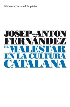 MALESTAR DE LA CULTURA CATALANA, EL | 9788497873413 | FERNANDEZ, JOSEP ANTON | Llibreria La Gralla | Llibreria online de Granollers