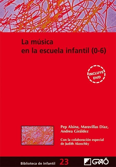 MUSICA EN LA ESCUELA INFANTIL (0-6 AÑOS), LA | 9788478276363 | ALSINA, PEP / ... | Llibreria La Gralla | Librería online de Granollers