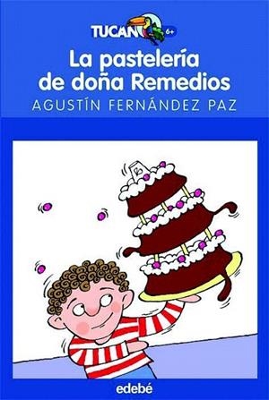 PASTELERIA DE DOÑA REMEDIOS, LA (TUCAN AZUL 16) | 9788423688630 | FERNANDEZ PAZ, AGUSTIN | Llibreria La Gralla | Librería online de Granollers